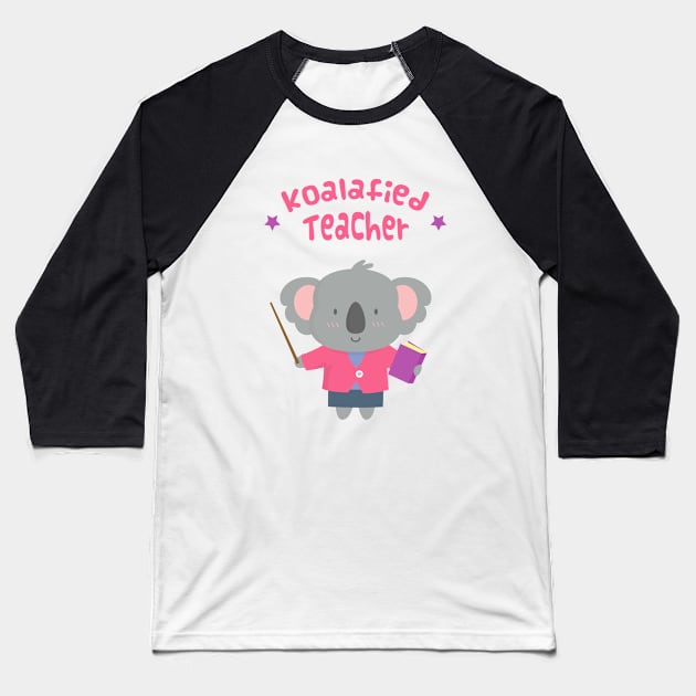 Cute Koalafied Teacher Pun Baseball T-Shirt by rustydoodle